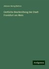 Oertliche Beschreibung der Stadt Frankfurt am Main