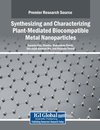 Synthesizing and Characterizing Plant-Mediated Biocompatible Metal Nanoparticles