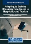 Adapting to Evolving Consumer Experiences in Hospitality and Tourism