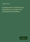 Primitivstreifen und Neurula der Wirbelthiere, in normaler und pathologischer Beziehung