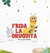 Frida La Oruguita