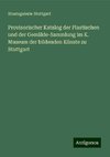 Provisorischer Katalog der Plastischen und der Gemälde-Sammlung im K. Museum der bildenden Künste zu Stuttgart