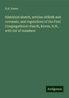 Historical sketch, articles of faith and covenant, and regulations of the First Congregational church, Keene, N.H., with list of members