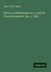 History of Plattsburgh, N.Y., from its first settlement to Jan. 1, 1876