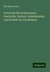 Schule des Eisenbahnwesens: Geschichte, Technik, Administration und Statistik der Eisenbahnen