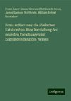 Roma sotterranea: die römischen Katakomben. Eine Darstellung der neuesten Forschungen mit Zugrundelegung des Werkes