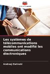 Les systèmes de télécommunications mobiles ont modifié les communications électroniques