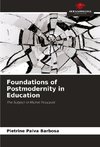 Foundations of Postmodernity in Education