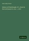 History of Plattsburgh, N.Y., from its first settlement to Jan. 1, 1876