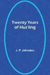 Twenty Years of Hus'ling