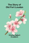 The Story of Old Fort Loudon