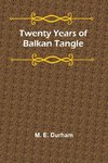 Twenty Years of Balkan Tangle