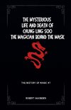 The Mysterious  Life And Death Of Chung Ling Soo The Magician Behind The Mask