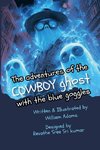 THE ADVENTURES OF THE COWBOY GHOST WITH THE BLUE GOGGLES