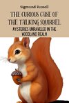 The Curious Case of the Talking Squirrel