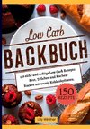 Low Carb Backbuch- 150 süße und deftige Low Carb Rezepte.