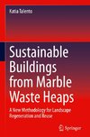 Sustainable Buildings from Marble Waste Heaps