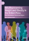 (Mis)Representing Weight and Obesity in the British Press