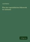 Über den vegetabilischen Nährwerth der Kalksalze