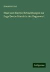 Staat und Kirche; Betrachtungen zur Lage Deutschlands in der Gegenwart