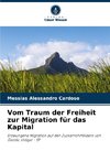 Vom Traum der Freiheit zur Migration für das Kapital