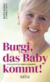 Burgi, das Baby kommt