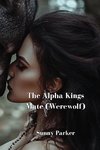 The Alpha Kings Mate (Werewolf)