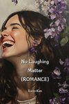 No Laughing Matter (ROMANCE)