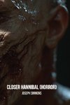 Closer Hannibal (Horror)