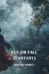 Fly or Fall (FANTASY)