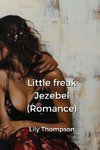 Little freak Jezebel (Romance)