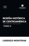 Reseña Histórica de Centroamérica Tomo II