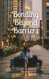 Bonding Beyond Barriers