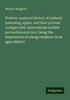 Proteus: a natural history of malarial poisoning, agues, and their protean vestiges with observations on their prevention and cure, being the experiences of a long residence in an ague district