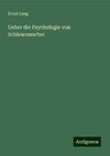 Ueber die Psychologie von Schleiermacher