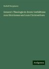 Seneca's Theologie in ihrem Verhältniss zum Stoicismus und zum Christenthum