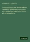 Correspondenzen und Actenstücke zur Geschichte der Ministerconferenzen von Carlsbad und Wien in den Jahren 1819,1820 und 1834