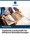 Thailands Landschaft für Offshore-Dienstleistungen