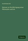 Spinoza: zur Rechtfertigung seiner Philosophie und Zeit