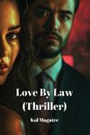 Love By Law (Thriller)