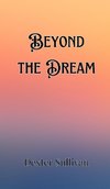 Beyond the Dream