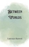 Between Worlds