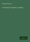 L'honneur et l'argent, a comedy