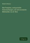 Das Templum, antiquarische Untersuchungen, mit astronomische Hülfstafeln von B. Tiele