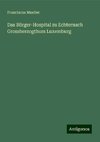 Das Bürger-Hospital zu Echternach Grossherzogthum Luxemburg