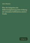 Über die Intégration der Differentialgleichung erster Ordnung mit rationalen Coëfflcienten zweiten Grades