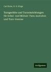 Turngeräthe und Turneinrichtungen für Schul- und Militair-Turn-Anstalten und Turn-Vereine