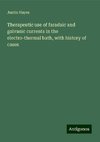 Therapeutic use of faradaic and galvanic currents in the electro-thermal bath, with history of cases