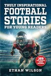 Truly Inspirational Football Stories For Young Readers