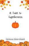 A Toast to Togetherness